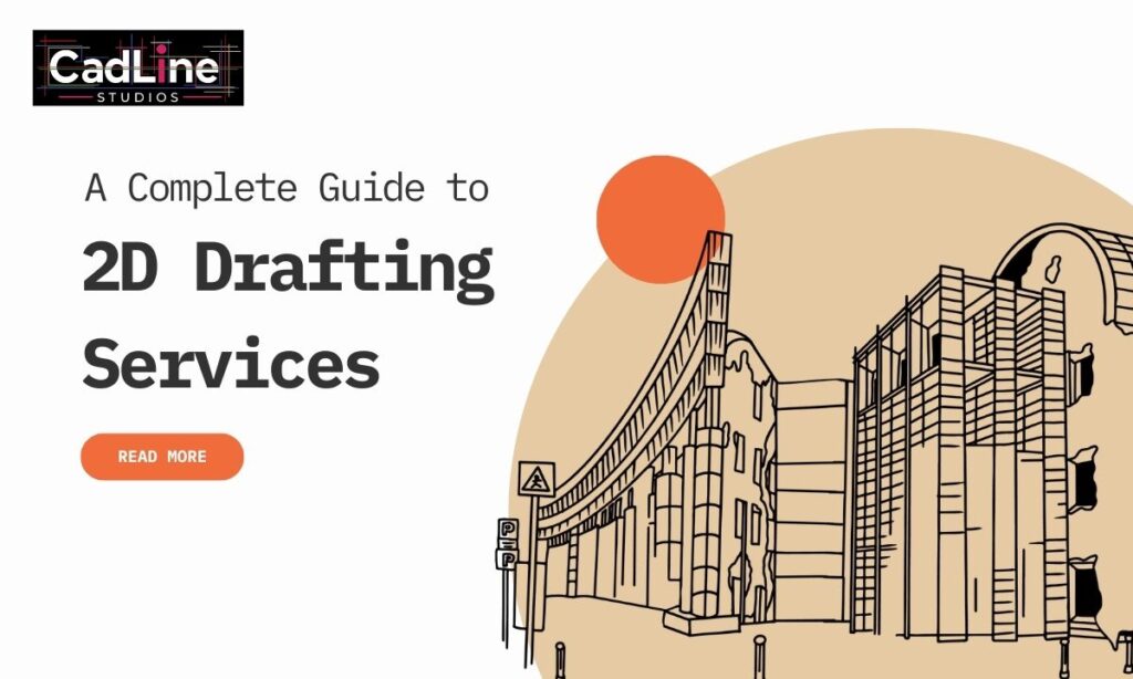 A Complete Guide to 2D Drafting Services for Architects