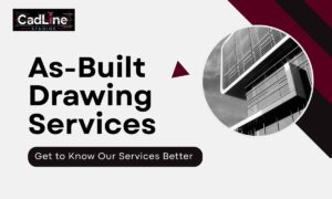 As-Built Drawing Services: Purpose, Types & Industry Uses